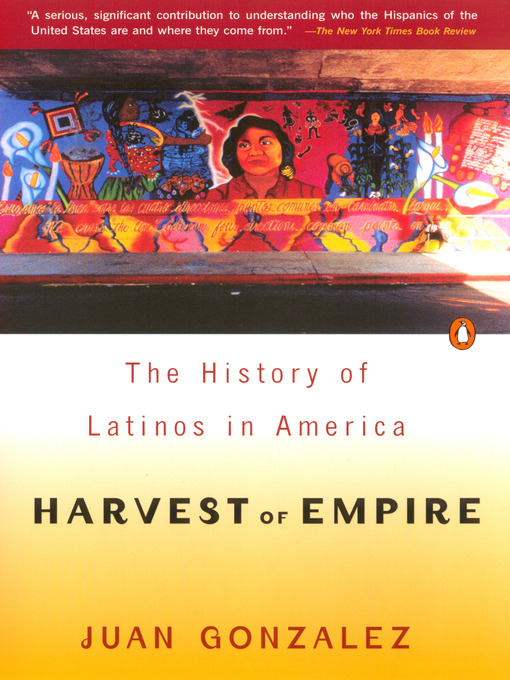 Title details for Harvest of Empire by Juan Gonzalez - Available